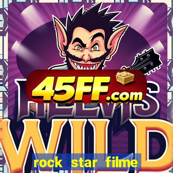 rock star filme completo dublado